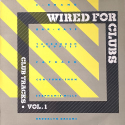 Wired For Clubs - Vol 1 (7 Track LP) C Brand - Wired For Games / Fatback - Is This The Future / Stephanie Mills - You Cant Run