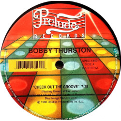 Bobby Thurston - Check Out The Groove (Extended Version) / You Got What It Takes (Original Mix / Remix) Still In Shrink Wrap