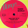 Third World - Now That Weve Found Love (Neil King Remix) / Chad Jackson Third World Megamix / Prisoner In The Street