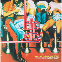 Hip City (tales from the funky side of town) - 2LP feat Syl Johnson / Junior Walker  / James Brown (14 Track Vinyl)