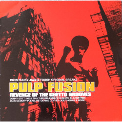 Pulp Fusion - Revenge Of The Ghetto Grooves (12 Track Double Vinyl) Patrice Rushen / Blackbyrds / Pleasure / Azymuth