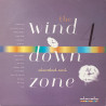 Wind Down Zone - Volume 4 (14 Track Double Vinyl) Chuckii Booker / Miles Jaye / Sylvia Striplin / Tyrone Davis / Leon Ware
