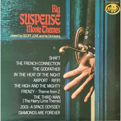 Geoff Love And His Orchestra - Big Suspense Movie Themes Feat Shaft / Godfather / French Connection / Frenzy / The Third Man