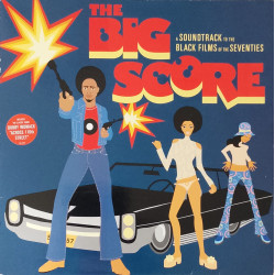 Big Score - Blaxploitation Classics (Double Vinyl) Quincy Jones / Willie Hutch / Bobby Womack / Roy Ayers / Curtis Mayfield