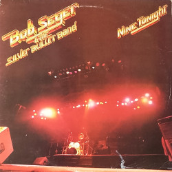 Bob Seger & The Silver Bullet Band - Nine Tonight (16 Track Live Double Vinyl)  Hollywood Nights / Old Time Rock N Roll