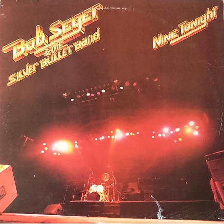 Bob Seger & The Silver Bullet Band - Nine Tonight (16 Track Live Double Vinyl)  Hollywood Nights / Old Time Rock N Roll