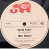 Fred Wesley - House Party (Full Length Version / Short Version) / I Make Music