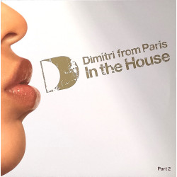 Dimitri From Paris - In The House Part 2 (Double Vinyl) Includes 4 Exclusive Re Edits By Dim. Tracks In Description