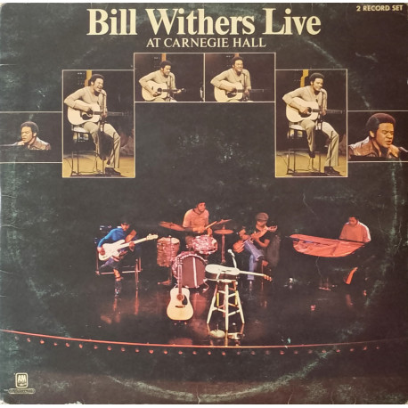 Bill Withers - At Carnegie Hall (Live Double Vinyl) Aint No Sunshine / Use Me / Grandmas Hands / Lean On Me / Harlem