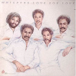 Whispers - Love For Love (9 Track LP) Keep On Lovin Me / This Time / Tonight / Lay It On Me / Keep Your Love Around