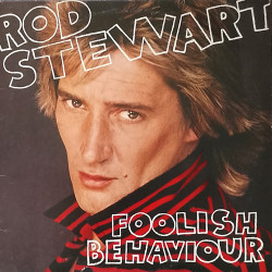 Rod Stewart - Foolish Behaviour (10 Track LP) Passion / Somebody Special / My Girl / She Wont Dance With Me