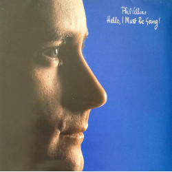 Phil Collins - Hello I Must Be Going (10 Track LP) You Cant Hurry Love / I Dont Care Anymore / Do You Know Do You Care