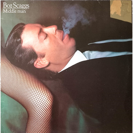 Boz Scaggs - Middle Man (9 Track LP) Jojo / Simone / Breakdown Dead Ahead / Isnt It Time / You Got Some Imagination