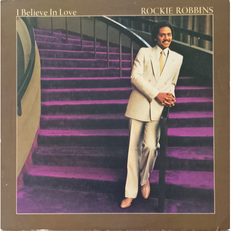 Rockie Robbins - I Believe In Love (10 Track LP) Time To Think / My Old Friend / An Act Of Love / Talk To Me / For You For Love