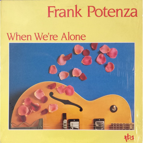 Frank Potenza - When Were Alone (8 Track LP) Girl Talk / Our Dream Come True / Deja Vu / Dont You Worry Bout A Thing