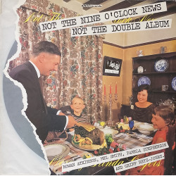 Not The Nine O'Clock News – Not The Double Album (38 Track Comedy LP) Full Tracklisting In Description