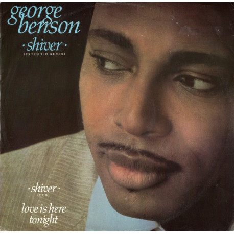 George Benson - Shiver (Extended Remix / Dub mix) / Love is here tonight