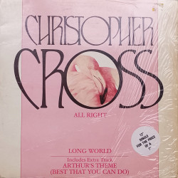 Christopher Cross - Arthurs Theme (The Best That You Can Do) / All Right / Long World