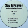 Live Elements -Say a prayer (Vocal) / Prayer A Pella / Live Elements Dub (Vinyl 12")