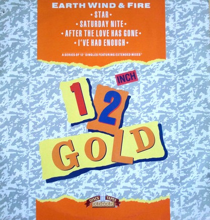 Earth Wind & Fire - Star (LP Version) / Saturday Nite (LP Version) / After the love has gone (LP Version) / I've had enough