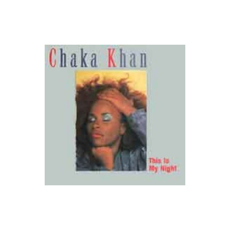 Chaka Khan - This is my night (Dance Remix) / Got to be there / Caught in the act