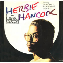 Herbie Hancock - Future shock (Full Length Version) / Earth beat (LP Version) / DJ Megamix
