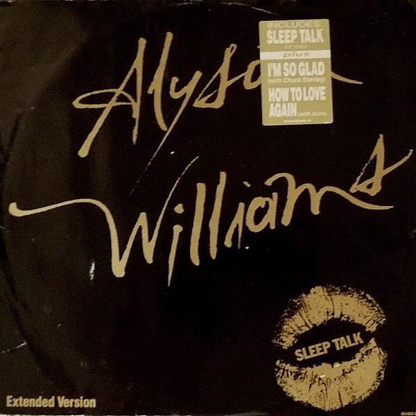Alyson Williams - Sleep talk (Extended Version) / Im so glad / How to love again