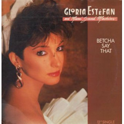 Gloria Estefan - Betcha Say That (Vocal Mix / Dub Version)