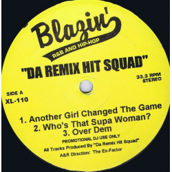 Da Remix Hit Squad - Featuring Another girl changed the game / Whos that supa woman / Over dem / Them girls / The players