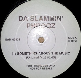 Da Slammin Phrogz - Somethin about the music (Original mix / Dees Bitchie Zone mix) Promo