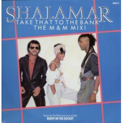 Shalamar - Take that to the bank (Original US 12inch Version / M&M Extended Remix / M&M Instrumental Remix) / Right in the socke