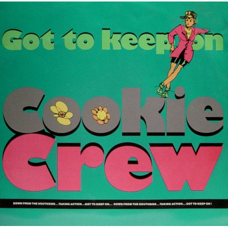 Cookie Crew - Got to keep on (3 mixes) / Pick up on this