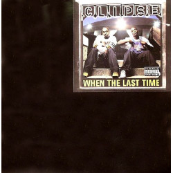 Clipse - When the last time (Vocal mix / Instrumental) / Grindin (Original mix)