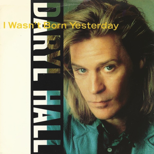 Daryl Hall - I wasnt born yesterday (M&M Remix / M&M Dub mix) / Dreamtime (Arthur Baker Remix) (12" Vinyl Record)