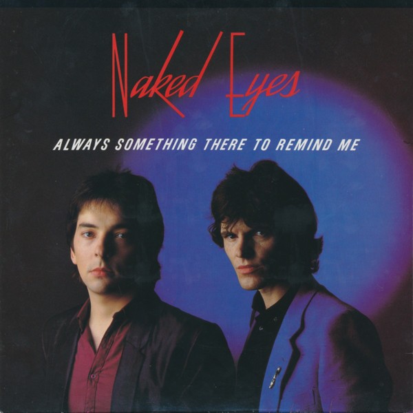 Naked Eyes - Always something there to remind me (Extended Version) / Pit stop