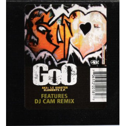Goo - Elements EP featuring Sensei / Shot / The greatest (DJ Cam Revisits Goo) / Double trouble / Elementaire / Week end a brive