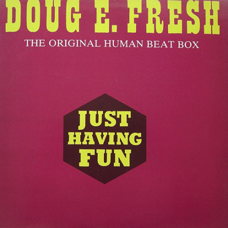 Doug E Fresh (The Original Human Beat Box) - Just having fun / Bonus lesson one / The original human beat box / Mastermind Fresh