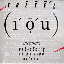 Freeez - I.O.U. (Megamix / I Dub U) mixed by Arthur Baker, John Robie and John Jellybean Benitez / We got the jazz (Electro Clas