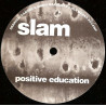 Slam - Positive Education (Derrick Carter & Chris Mazulas Mixes) 12" Vinyl Record