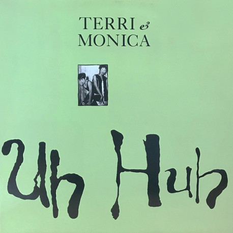 Terri & Monica - Uh huh (8 Mixes) 12" Vinyl Record Promo