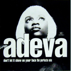 Adeva - Dont let it show on your face (Perfecto mix / Smack Productions mix / TGIF mix / Dub mix) 12" Vinyl Record