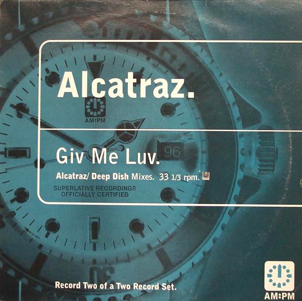 Alcatraz - Giv me luv (Alcatraz Remix / Giv Me Beats / Deep Dish 11th Hour Dub) 12" Vinyl Record