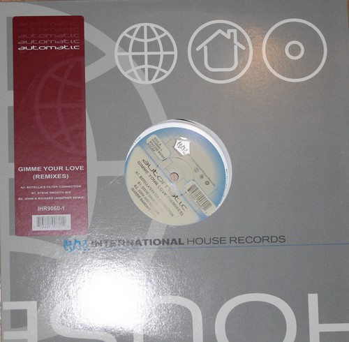 Automatic - Gimme your love (Botella's Filter Connection / Steve Smooth mix) / John & Richard (Another Remix) 12" Vinyl Record
