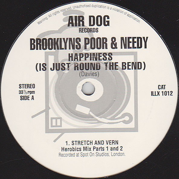 Brooklyns Poor & Needy - Happiness (Is just round the bend) Stretch & Vern mix Parts 1&2 / Ill Disco Remix / Bob Punkhouse Remix