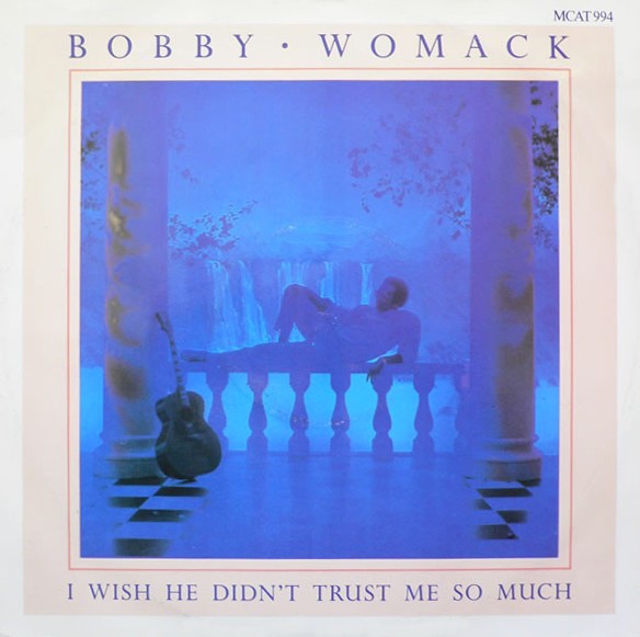Bobby Womack - I wish he didnt trust me so much (Full Length Version) / Got to be with you tonight (12" Vinyl Record)
