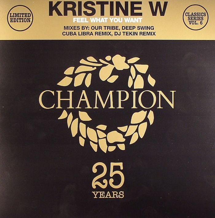 Kristine W - Feel what you want (Our Tribe mix / Deep Swing Vocal mix / Cuba Libra Remix / DJ Tekin Remix)