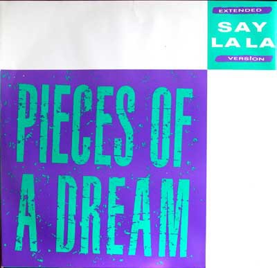 Pieces Of A Dream - Say la la (Extended Version / New York Street mix) / Outside in (12" Vinyl Record)