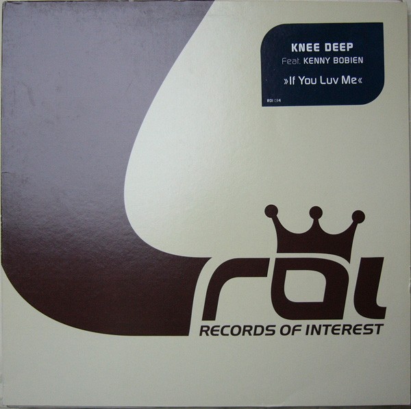 Knee Deep Featuring Kenny Bobien - If you luv me (Club mix / Reprise / ENV Club / ENV Dub)