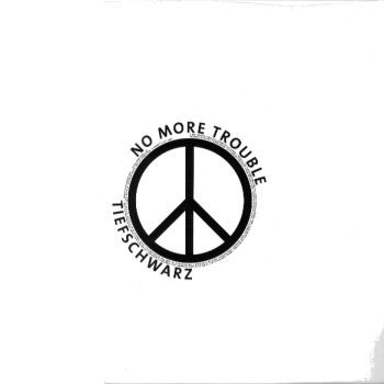 Tiefschwarz - No More Trouble (Trouble Extended Club Mix / Second Trouble) Vinyl