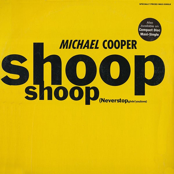 Michael Cooper - shoop shoop (2 Mixes) / Lets get closer (6 Mixes) / Fun fun fun (12" Vinyl Record)
